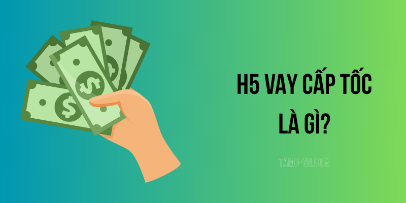 h5 vay cấp tốc